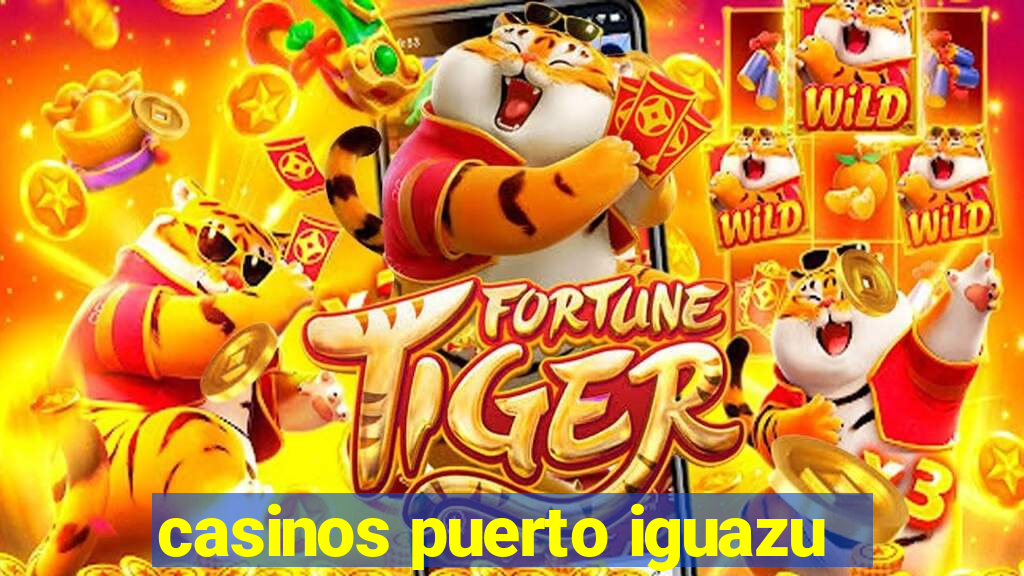 casinos puerto iguazu